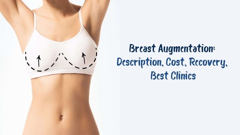 Breast Augmentation Surgery Description, Cost, Recovery, Best Clinics